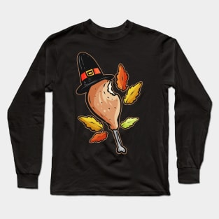 Turkey Leg Drumstick With Pilgrims Hat Thanksgiving Long Sleeve T-Shirt